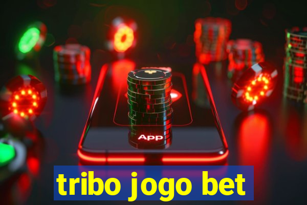 tribo jogo bet